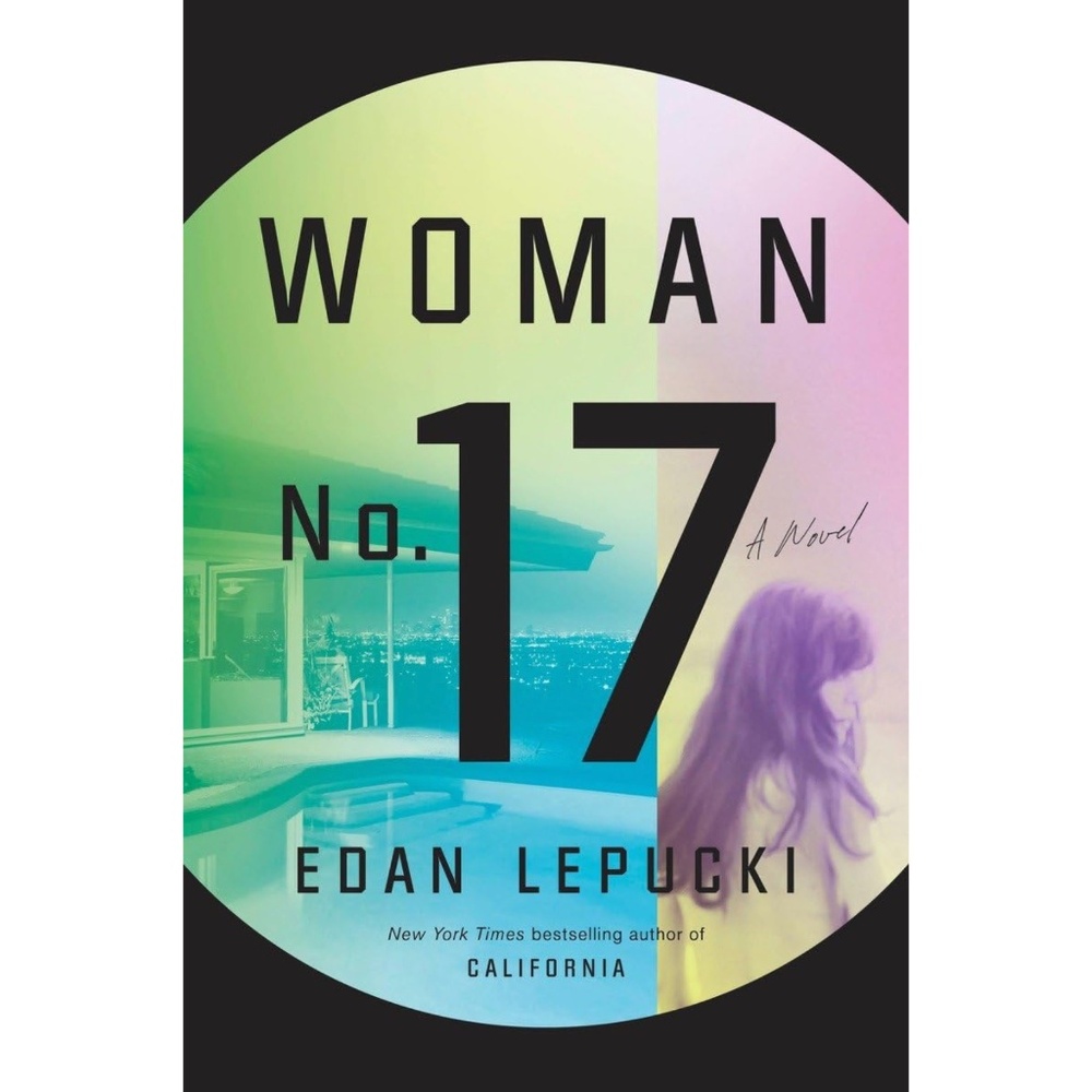 WOMAN NO. 17: A Novel by Edan Lepucki (NWT, $26 Retail)